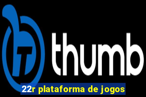 22r plataforma de jogos